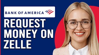 How To Request Money On Zelle Bank Of America (How To Receive Money On Zelle Bank Of America)