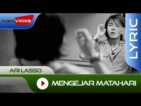 Ari Lasso - Mengejar Matahari | Official Lyric Video