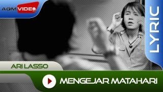 Ari Lasso - Mengejar Matahari | Official Lyric Video