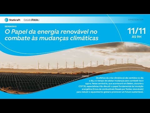 Estúdio Folha: Seminário discute papel da energia renovável no combate às mudanças climáticas