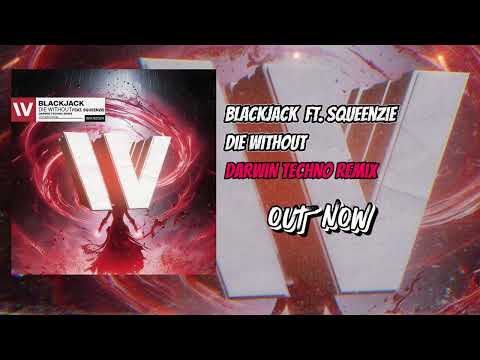 Blackjack ft. Squeenzie - Die Without (Darwin Techno Remix) (Official Audio)