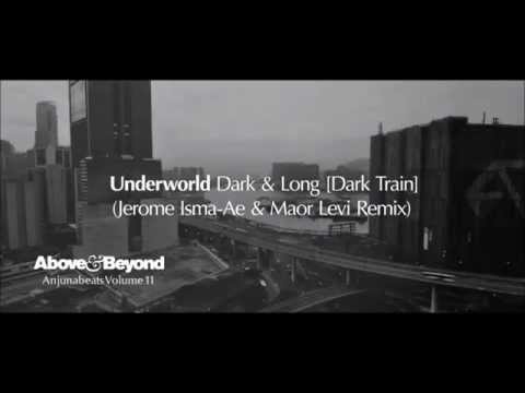 Underworld - Dark & Long [Dark Train] (Jerome Isma-Ae & Maor Levi Remix)