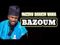 BAZOUM BY NAZIRU SARKIN WAKA