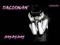 TALISMAN - DAY BY DAY