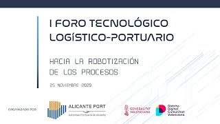 I Foro Tecnológico Logístico-Portuario: Hacia la robotización de los procesos