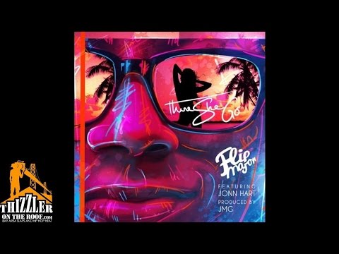 Flip Major ft. Jonn Hart - There She Go [Prod. JMG] [Thizzler.com]