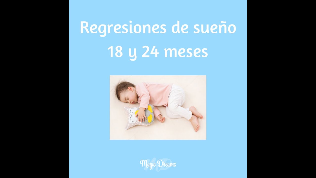 Watch Regresiones de sueño - 18 y 24 meses Now Regresiones de sueño - 18 y 24 meses