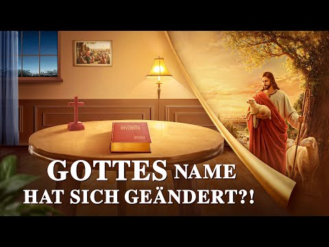GOTTES NAME HAT SICH GEÄNDERT? – Der Allmächtige Gott enthüllt die ...