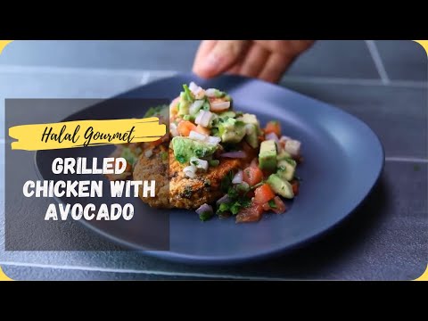 Grilled Chicken with Avocado  | Halal Tasty