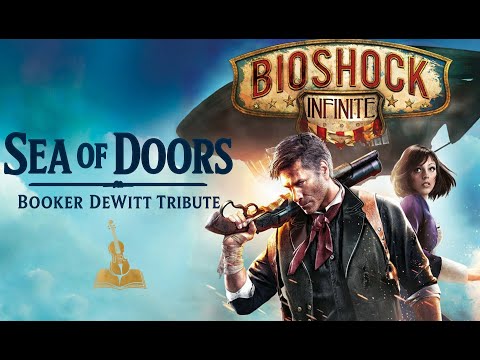 Bioshock Infinite - Booker DeWitt Tribute Song | Sea of Doors