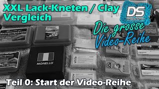 XXL Autolack-Kneten / Clay Vergleich: Teil 0 - Start der Videoreihe