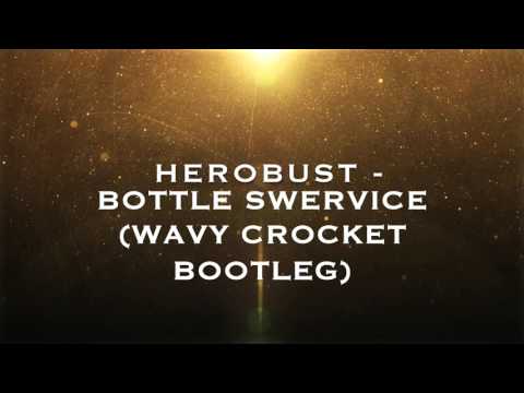 HeRobust - Bottle Swervice (Wavy Crocket Bootleg)