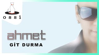 Ah Canım Ahmet Feat Dj XXXL / Git Durma