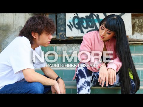 BADBITCHBKK - NO MORE ft. IseasT (Prod. by Meena13)