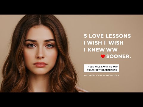 5 Love Lessons I Wish I Knew Sooner