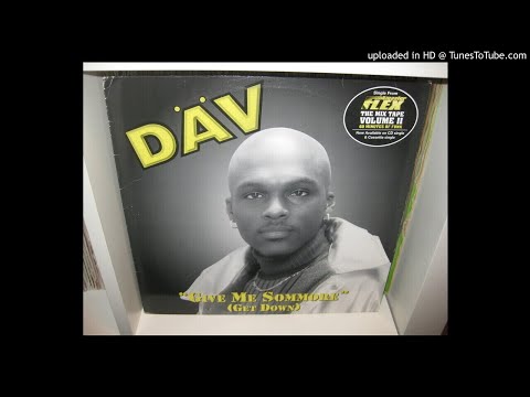 D A V  give me sommore ( get down ) radio ( get down ) mix  1997.