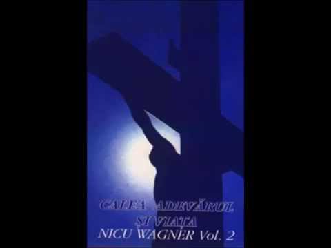 Nicu Wagner - Calea Vietii