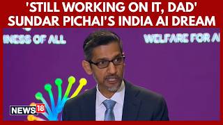 Sundar Pichai's Hilarious Reply to His Dad on Driverless Cabs in India | Ai Impact Summit | N18G