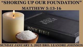 &quot;Shoring Up Our Foundation&quot; Matthew 5:13-16