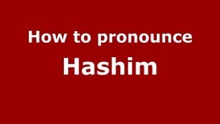 How to pronounce Hashim