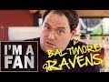 I M A Fan Baltimore Ravens