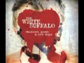 The White Buffalo - Don't You Want It (DL) 