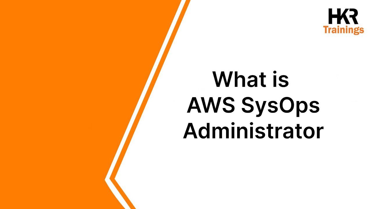 AWS SysOps Administrator Tutorial | AWS SysOps Training | Amazon Web Services - HKR