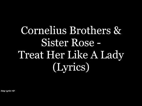 Cornelius Brothers & Sister Rose - Treat Her Like A Lady (Lyrics HD)