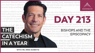 Day 213: Bishops and the Episcopacy — The Catechism in a Year (with Fr. Mike Schmitz)