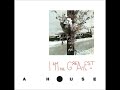 A House - 1.7 When I First Saw You - I Am the Greatest 1991