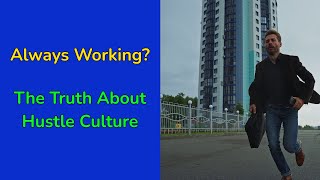 Hustle Culture: The Grind That Never Stops