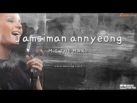 Jamsiman annyeong - M.C THE MAX (Instrumental & Lyrics)