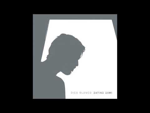 Rico Blanco (Dating Gawi Full Album)