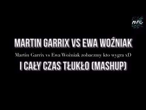 Martin Garrix vs Ewa Woźniak