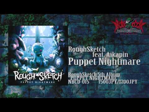 RoughSketch feat. Aikapin / Puppet Nightmare [Official Preview]