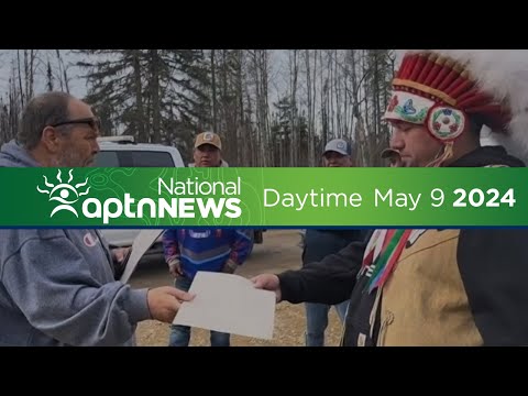 APTN National News: Daytime - May 9, 2024