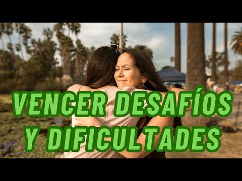 Vencer desafíos y dificultades