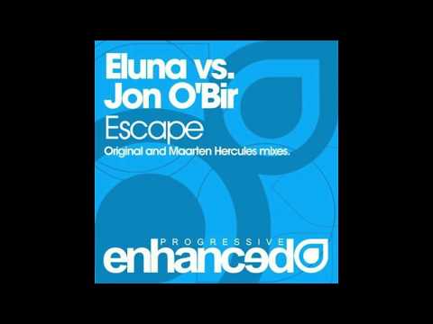 Eluna Vs. Jon O'Bir - Escape (Original Mix)