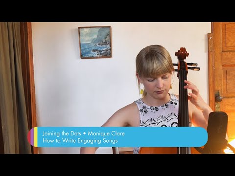 Joining the Dots • Monique Clare • How to Write Engaging Songs