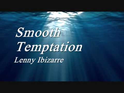 Smooth Temptation - Lenny Ibizarre
