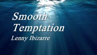 Smooth Temptation - Lenny Ibizarre