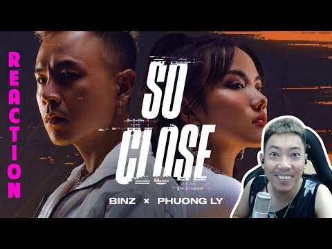 QNT REACTION | BINZ x PHUONG LY - SO CLOSE [ OFFICIAL MV ]