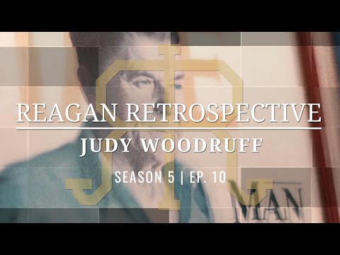 Reagan Retrospective Ep. 10 (Season 5) - Judy Woodruff