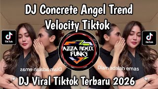 Download lagu DJ CONCRETE ANGEL TREND VELOCITY TIKTOK BY DJ TELOOR VIRAL TIKTOK TERBARU YANG KALIAN CARI mp3