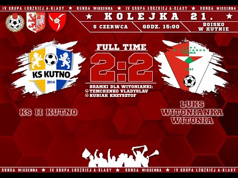 05.06.2022 | KS II Kutno 2:2 LUKS Witonianka Witonia | Skrót meczu