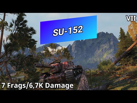 World of Tanks - SU-152 (7 Frags/6,7K Damage) | WoT Replays [#91]
