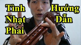 Hướng dẫn Thổi Sáo Bầu bài Tình Nhạt Phai Cực Kì chi tiết - Alex Tú.