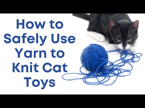 How to Safely Use Yarn to Knit or Crochet Cat Toys