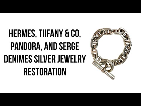 Hermes, Tiffany’s, Pandora and Serge Denimes Silver Jewelry Restoration