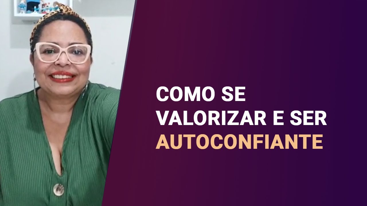 COMO SE VALORIZAR E SER AUTOCONFIANTE | ISABEL FERREIRA